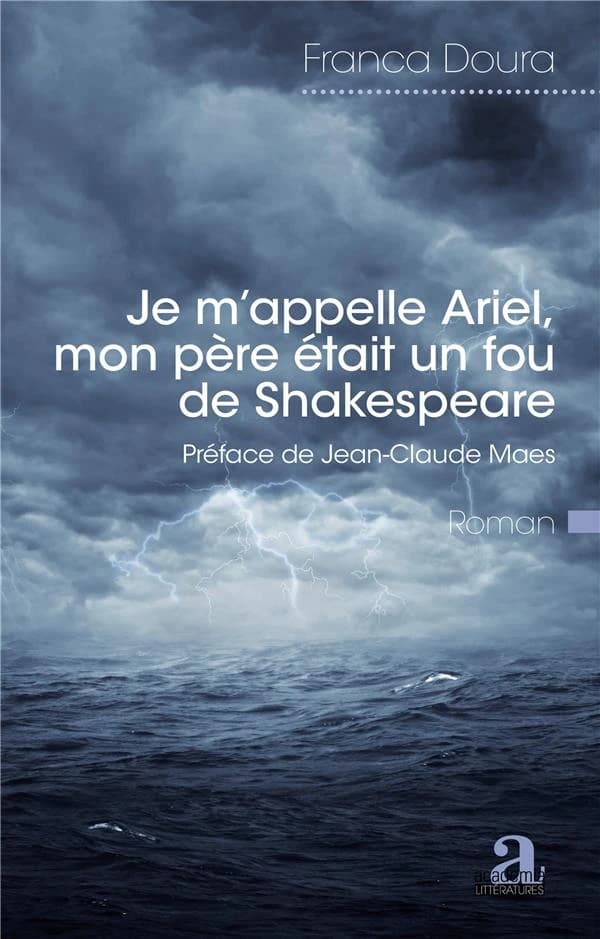 Je m'appelle Ariel, mon père était un fou de Shakespeare : roman