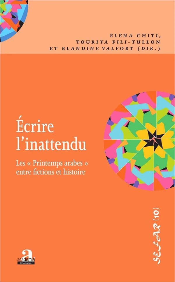 Écrire l'inattendu : les Printemps arabes entre fictions et histoire