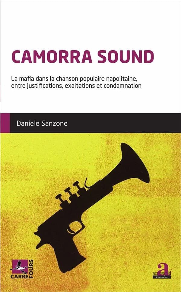 Camorra sound : la mafia dans la chanson populaire napolitaine, entre justifications, exaltations et condamnation