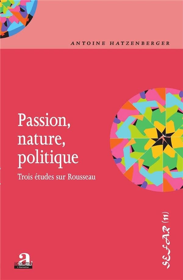Passion, nature, politique : trois études sur Rousseau