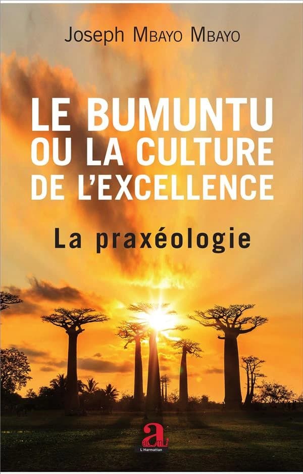 Bumuntu ou La culture de l'excellence. 2, La praxéologie