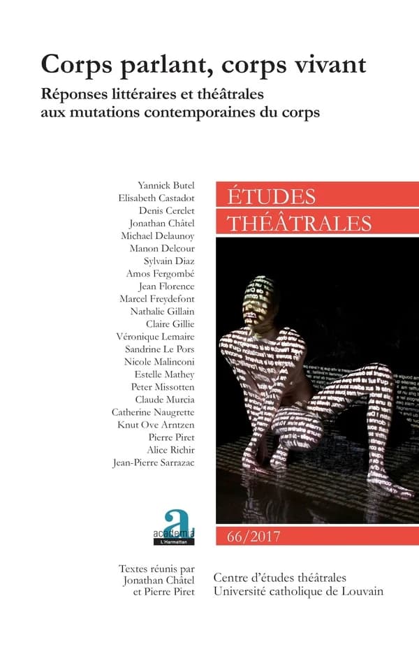 Corps parlant, corps vivant ; réponses littéraires et théâtrales aux mutations contemporaines du corps (édition 2017)