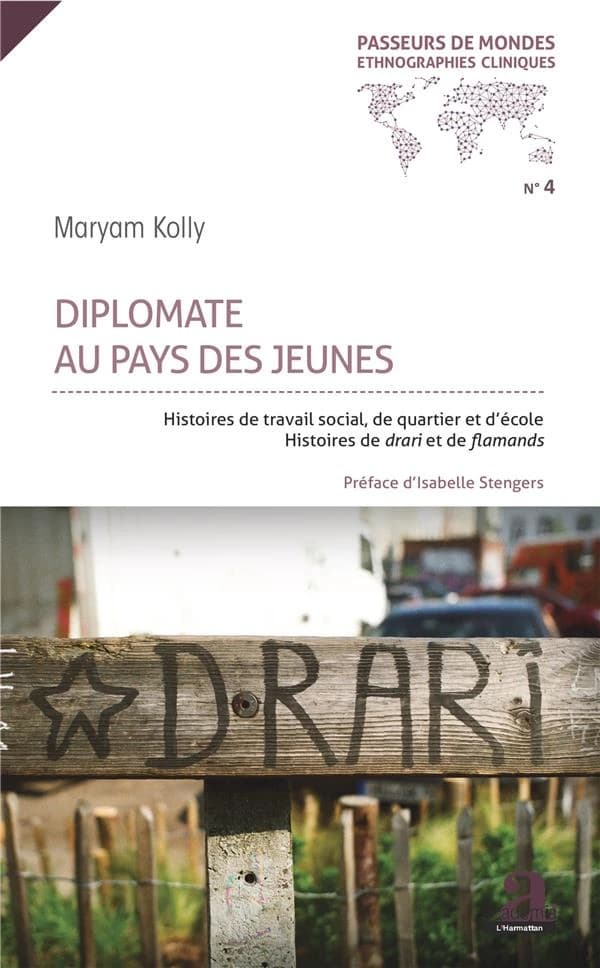 Diplomate au pays des jeunes : histoires de travail social, de quartier et d'école : histoires de drari et de flamands
