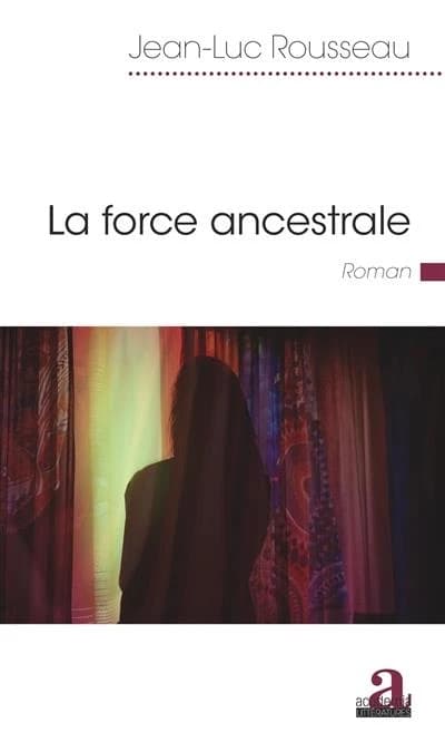 La force ancestrale : roman