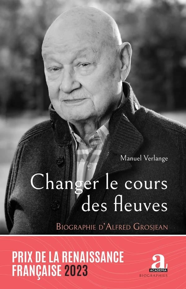 Changer le cours des fleuves : biographie d'Alfred Grosjean : "Je voudrais être réincarné en Alfred"