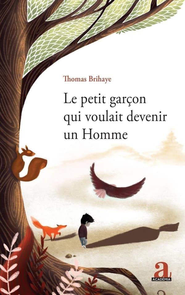 Le petit garçon qui voulait devenir un homme (Éd. revue et augmentée) Thomas Brihaye