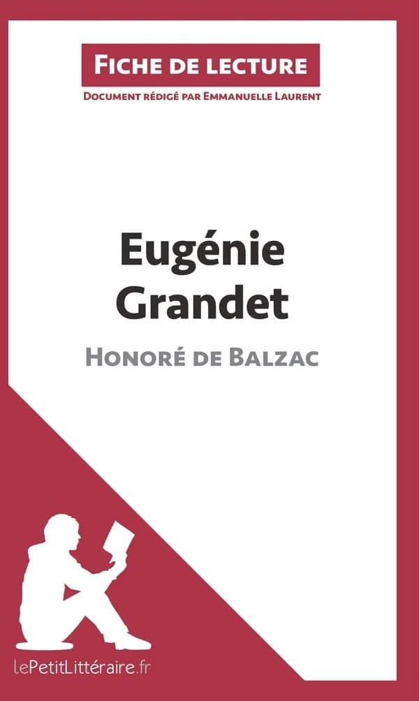 Fiche de lecture : Eugénie Grandet d'Honoré de Balzac ; résumé complet et analyse détaillée de l'oeuvre