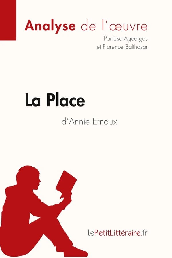 La Place d'Annie Ernaux (Analyse de l'oeuvre) : Comprendre la littérature avec lePetitLittéraire.fr