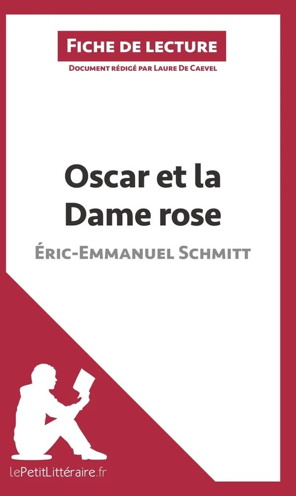 Fiche de lecture ; Oscar et la dame rose d'Éric-Emmanuel Schmitt : résumé complet et analyse détaillée de l'oeuvre