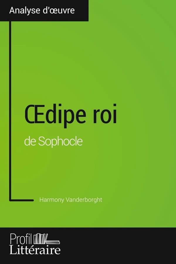 Oedipe roi de Sophocle ; analyse approfondie