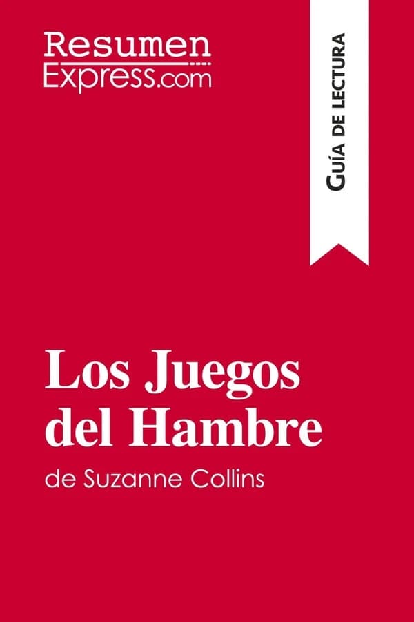 Los Juegos del Hambre de Suzanne Collins (Guia de lectura) : Resumen y analisis completo
