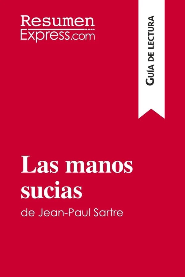Las manos sucias de Jean-Paul Sartre (Guía de lectura) : Resumen y análisis completo