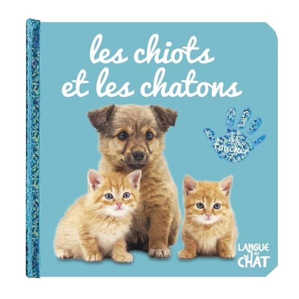 Les chiots et les chatons : à toucher