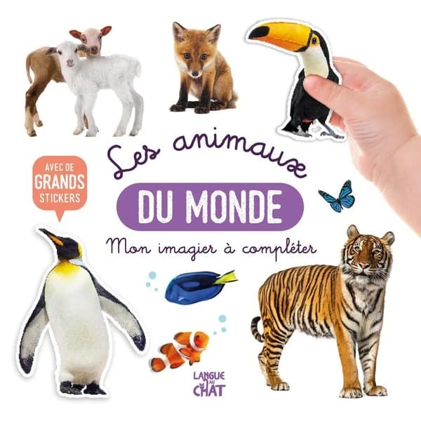 Les animaux du monde : mon imagier à compléter : [Autocollant]