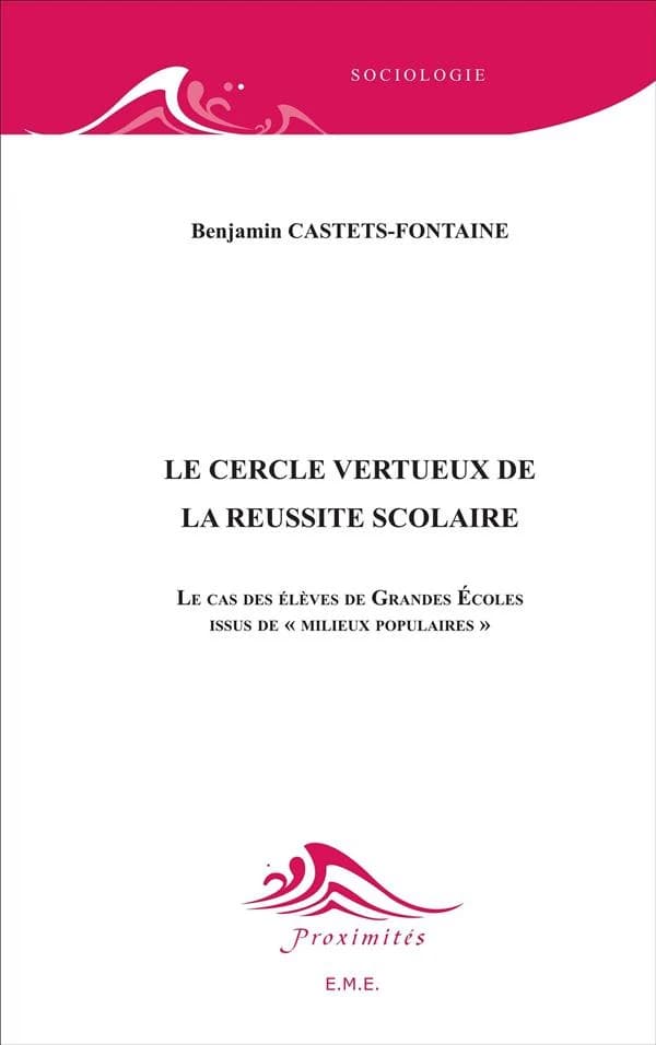 Le cercle vertueux de la réussite scolaire : le cas des élèves des Grandes Ecoles issus de "milieux populaires"