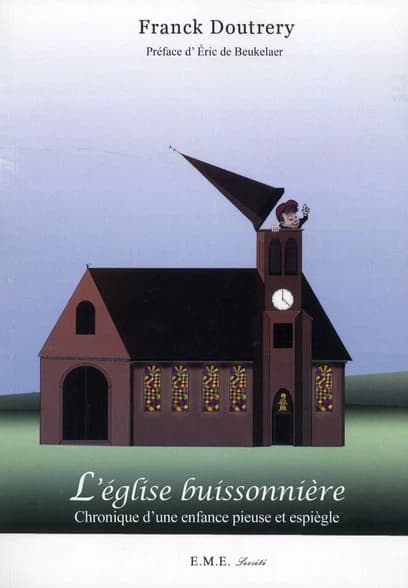 L'église buissonnière ; chronique d'une enfance pieuse et espiègle