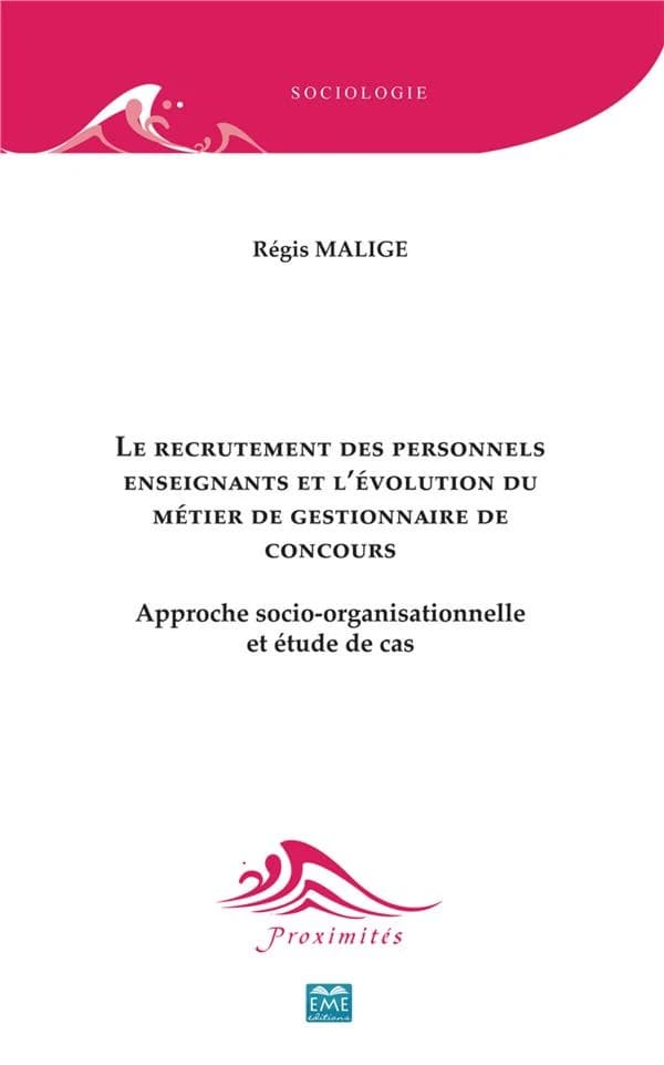 Le recrutement des personnels enseignants et l'évolution du métier de gestionnaire de concours ; approche socio-organisationnelle et étude de cas