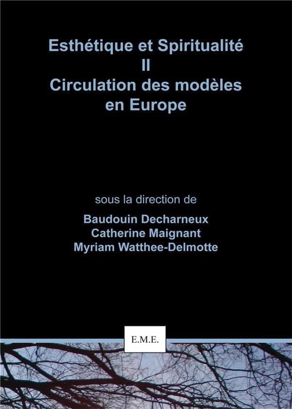 Esthétique et spiritualité Tome 2 ; circulation des modèles en Europe