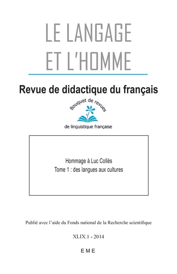 Langage et l'homme XLIX 1 Tome 1 ; hommage à Luc Colles des langues aux cultures