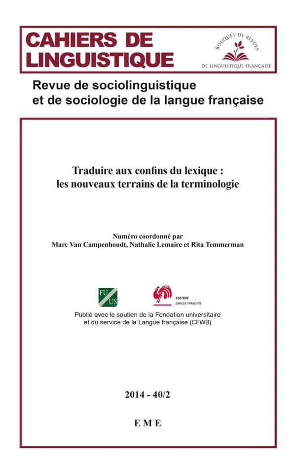 CAHIERS DE LINGUISTIQUE n.40 : traduire aux confins du lexique : les nouveaux terrains de la terminologie