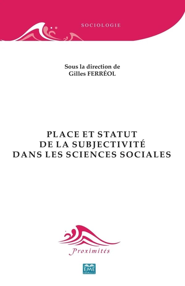 Place et statut de la subjectivité dans les sciences sociales