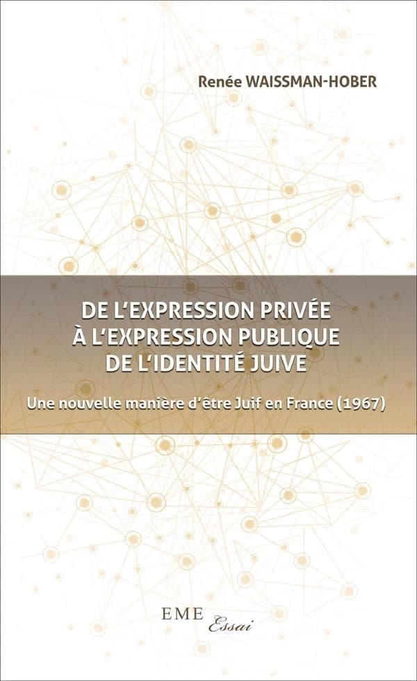 De l'expression privée à l'expression publique de l'identité juive : Une nouvelle manière d'être Juif en France (1967)