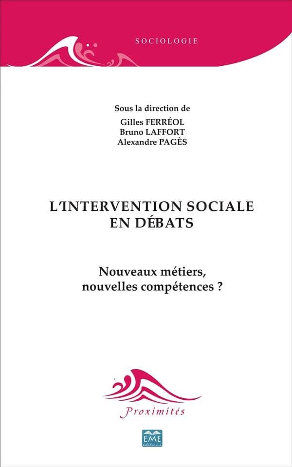L'intervention sociale en débats ; nouveaux métiers, nouvelles compétences?
