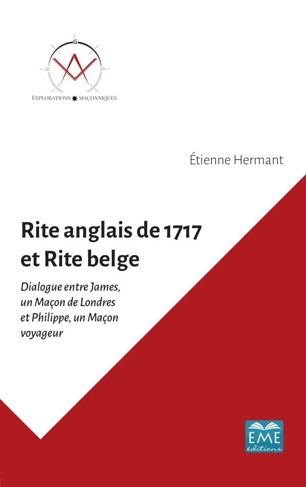 Rite anglais de 1717 et Rite belge : dialogue entre James, un maçon de Londres et Philippe, un maçon voyageur