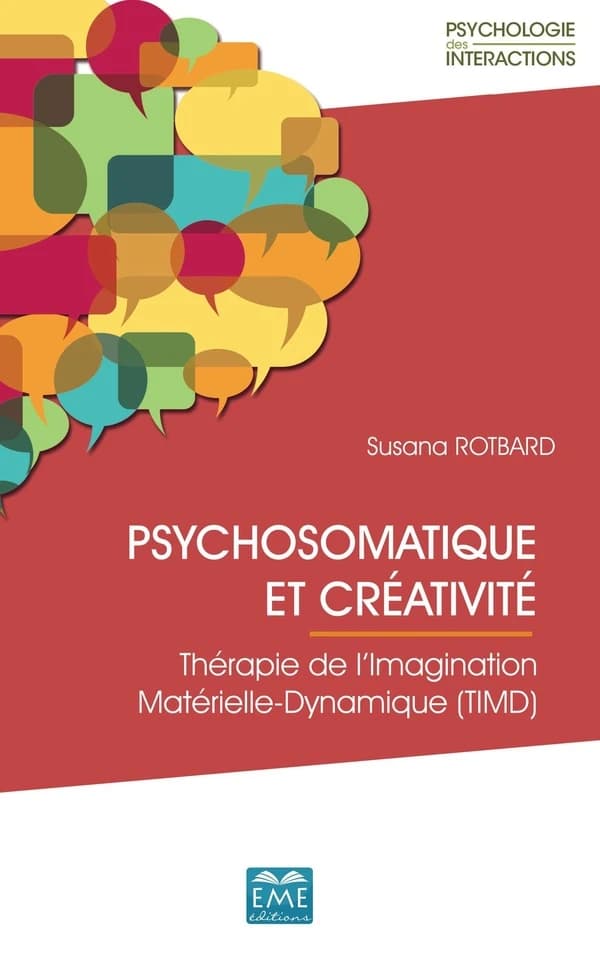 Psychosomatique et créativité : thérapie de l'imagination matérielle-dynamique, TIMD