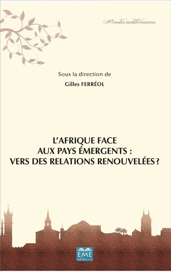 L'Afrique face aux pays émergents, vers des relations renouvelées ? : actes du colloque international, Casablanca, 1er décembre 2016