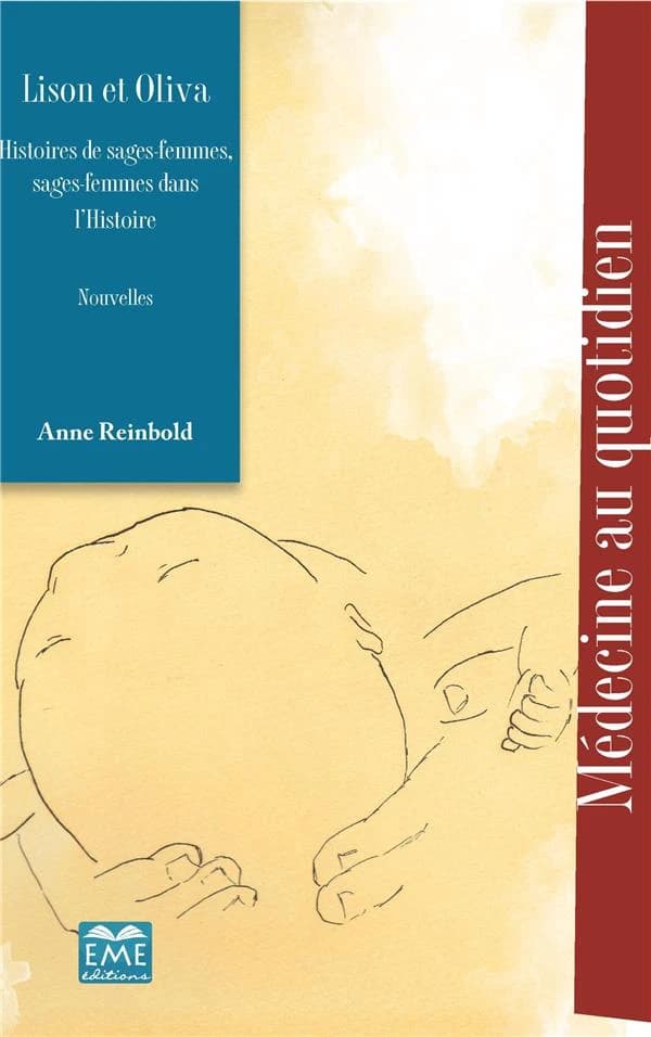 Lison et Oliva : histoires de sages-femmes, sages-femmes dans l'Histoire : nouvelles