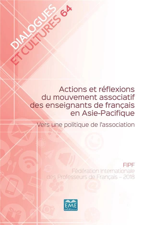 Actions et réflexions du mouvement associatif des enseignants de francais en Asie-Pacifique ; vers une politique de l'association