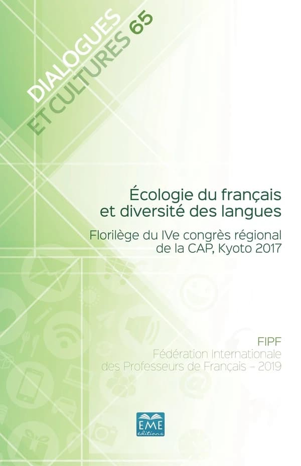 écologie du français et diversité des langues ; florilège du IVe congrès régional de la CAP, Kyoto 2017