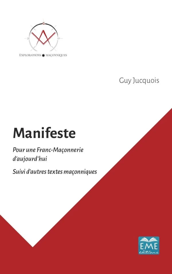 Manifeste : pour une franc-maçonnerie d'aujourd'hui : suivi d'autres textes maçonniques