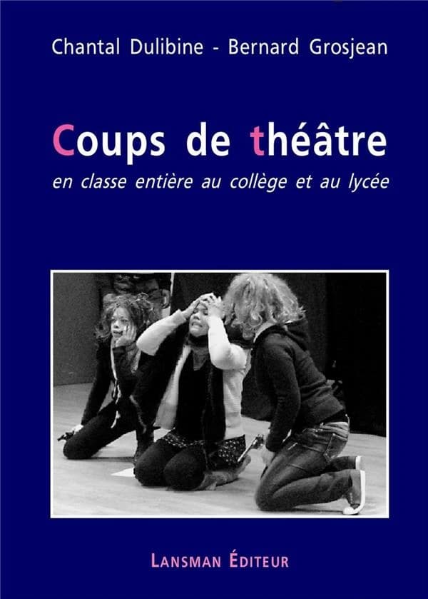 Coups de théâtre en classe entière au collège et au lycée
