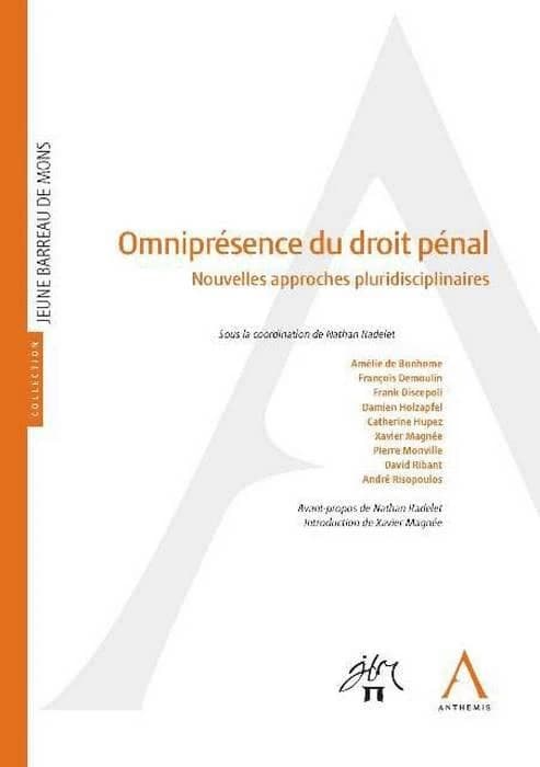 Omniprésence du droit pénal ; nouvelles approches pluridisciplinaires