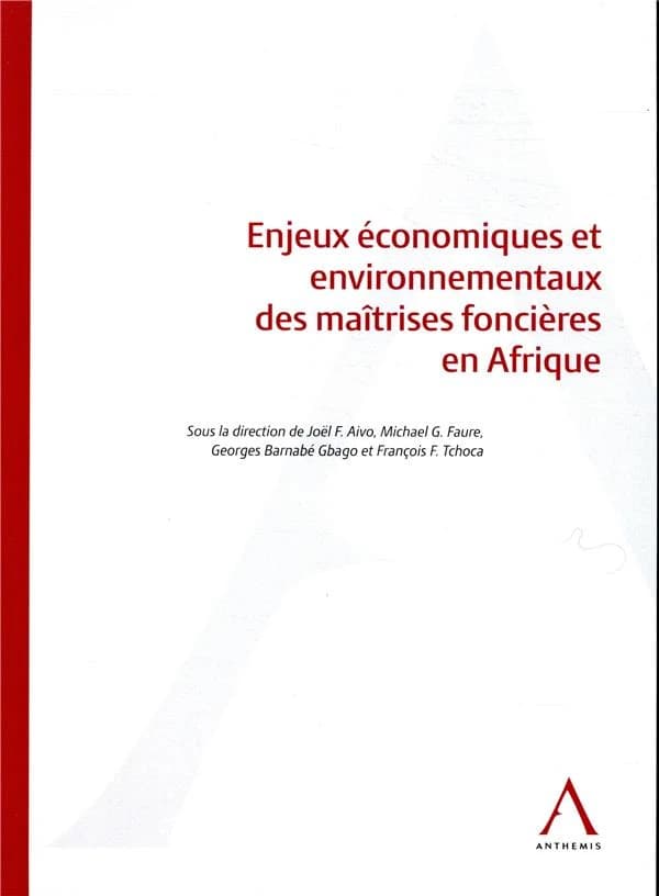 Enjeux économiques et environnementaux des maîtrises foncières en Afrique