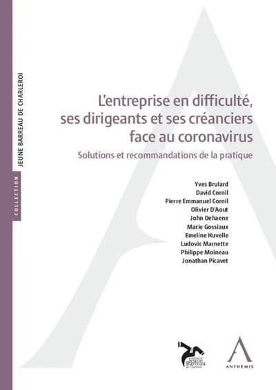 L'entreprise en difficulté, ses dirigeants et ses créanciers. État des lieux et recommandations de la pratique pour faire face à la crise du coronavirus