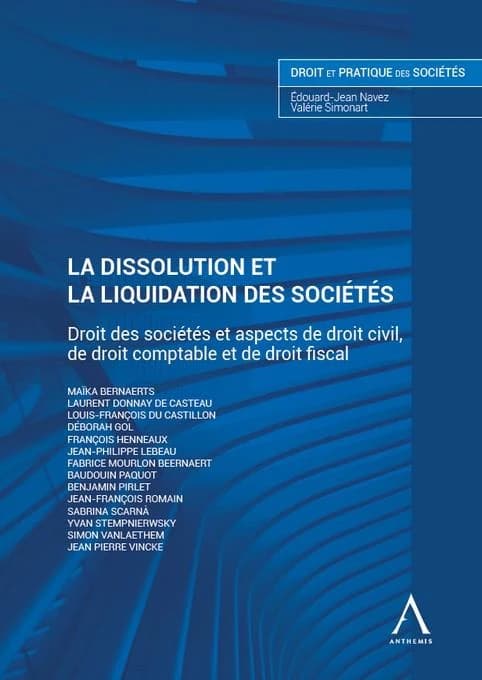 La dissolution et la liquidation des sociétés : droit des sociétés et aspects de droit civil, de droit comptable et de droit fiscal