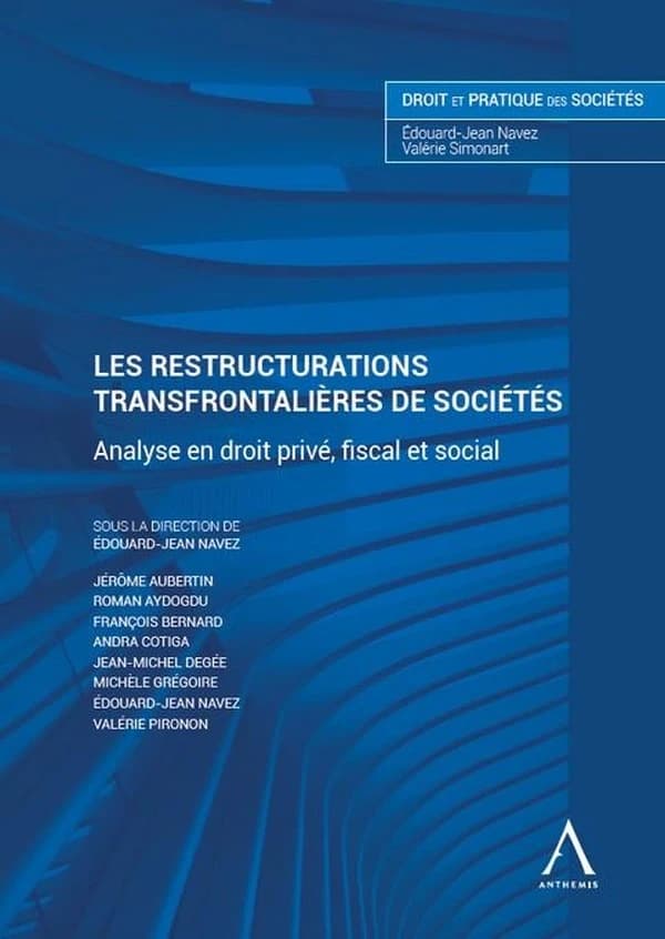 Les restructurations transfrontalières de sociétés : analyse en droit privé, fiscal et social