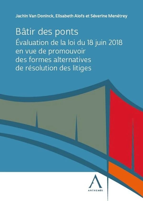 Bâtir des ponts : Evaluation de la loi du 18 juin 2018 en vue de promouvoir des formes alternatives de résolution des litiges