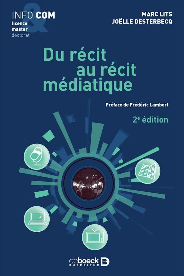 Du récit au récit médiatique (2e éd.) Marc Lits, Joëlle Desterbecq ; préface de Frédéric Lambert
