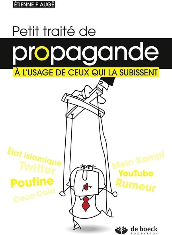 Petit traité de propagande, à l'usage de ceux qui la subissent (2e éd.) Étienne F. Augé