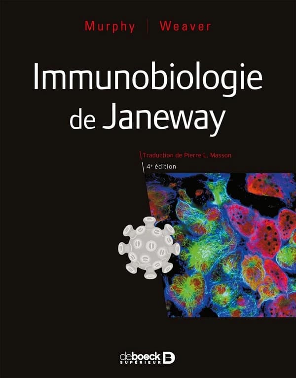 Immunobiologie de Janeway (4e éd.) Murphy, Weaver ; traduction de la 9e édition anglaise de Pierre L. Masson