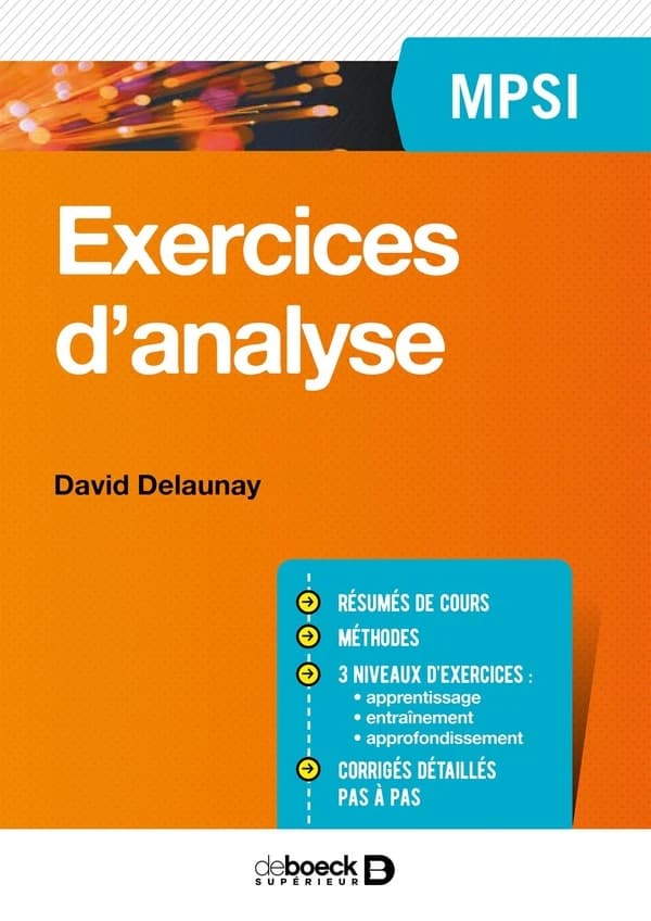 Exercices d'analyse : MPSI : résumé de cours, méthodes, 3 niveaux d'exercices,...