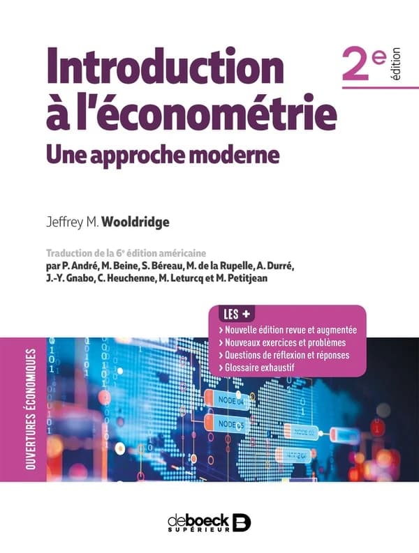 Introduction à l'économétrie : une approche moderne (2e éd.) Jeffrey M. Wooldridge ; traduction de la 6e éd. américaine par P. André, M. Beine, S. Béreau... [et al.]