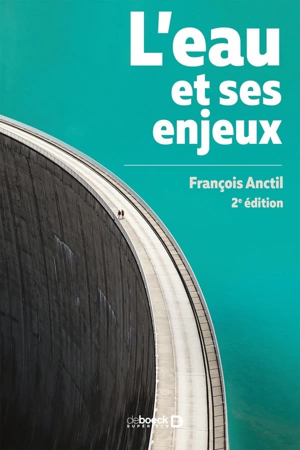 L'eau et ses enjeux (2e éd. revue et augmentée) François Anctil