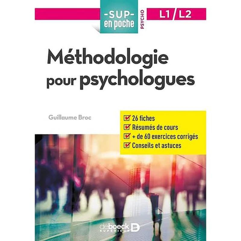 Méthodologie pour psychologues : L1-L2 (2e éd.) Guillaume Broc
