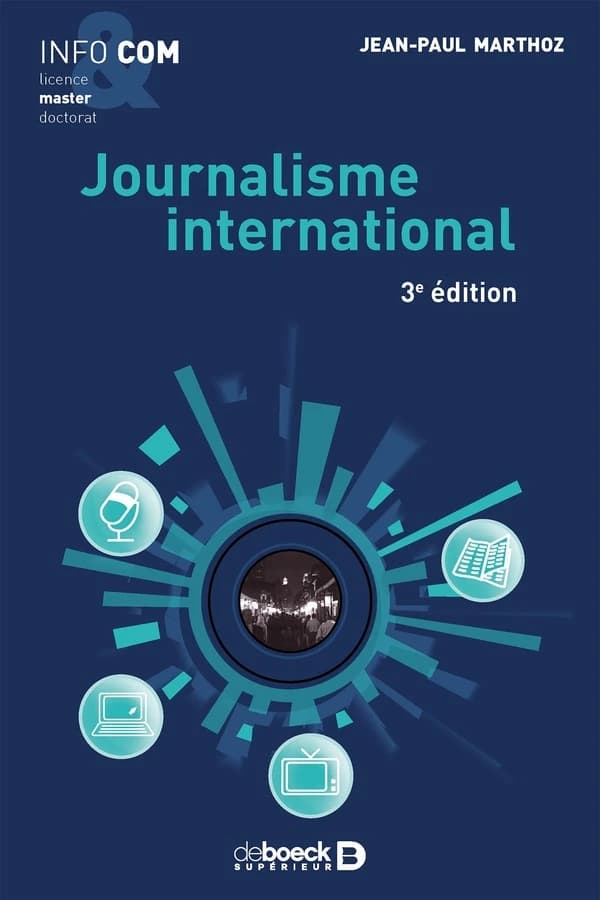 Journalisme international (3e éd.) Jean-Paul Marthoz