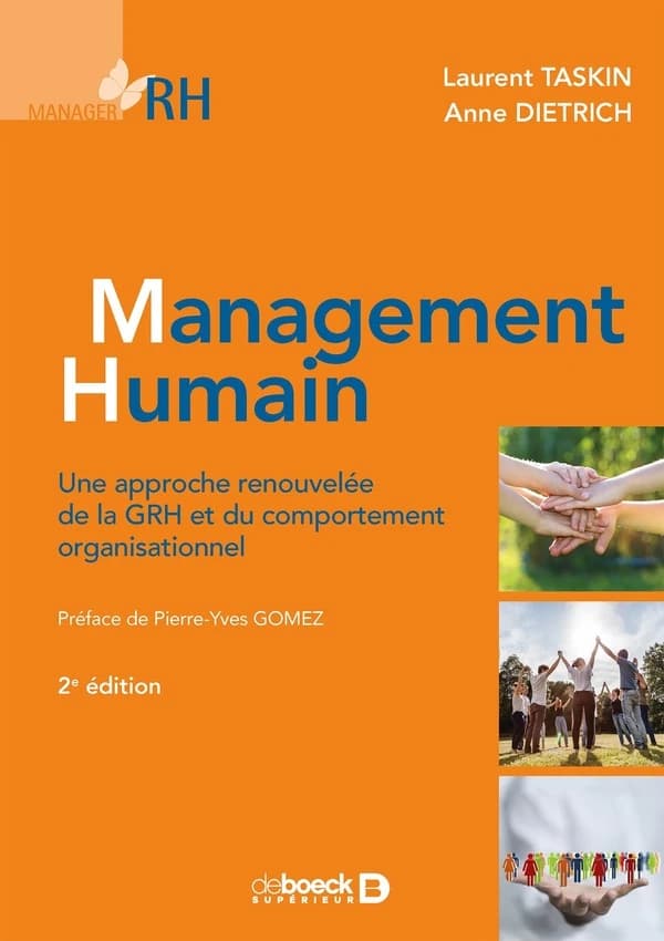 Management humain : une approche renouvelée de la GRH et du comportement organisationnel (2e éd.) Laurent Taskin, Anne Dietrich ; préface de Pierre-Yves Gomez